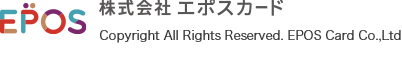 ЃG|XJ[h Copyright All Rights Reserved. EPOS Card Co.,Ltd